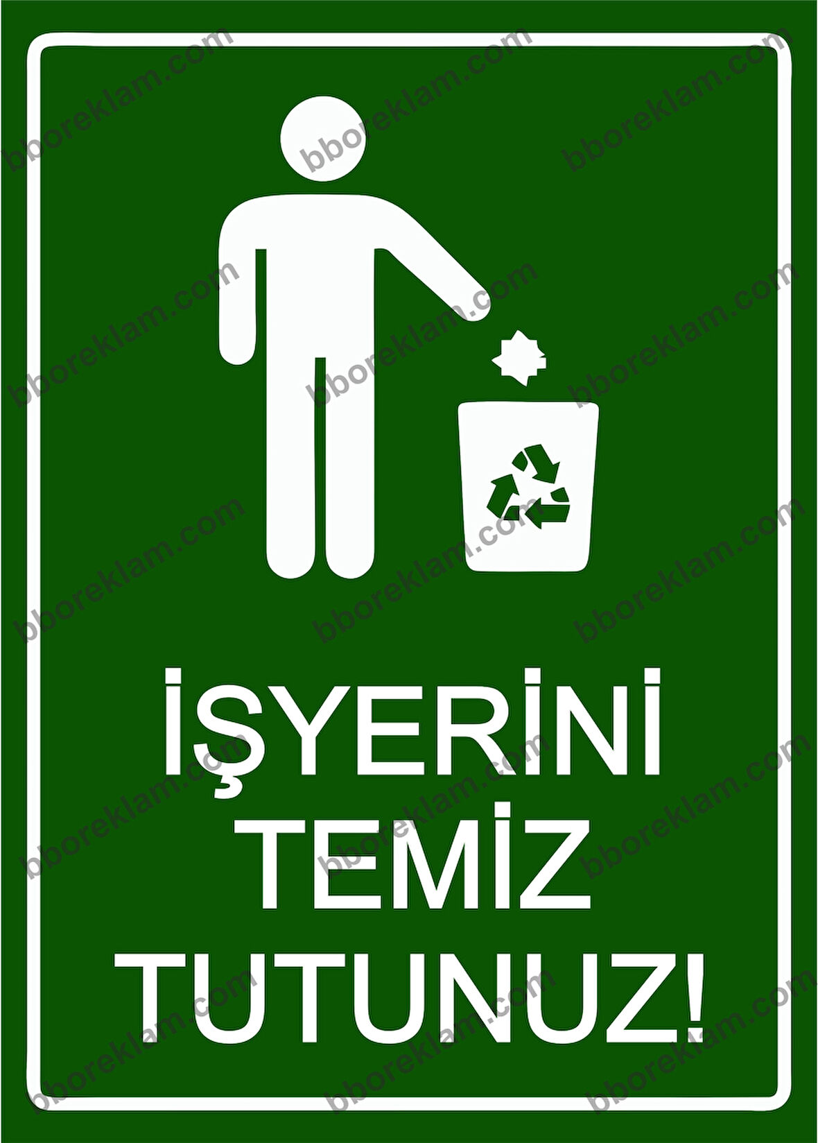 İş Yerini Temiz Tutunuz! Uyarı Levhası