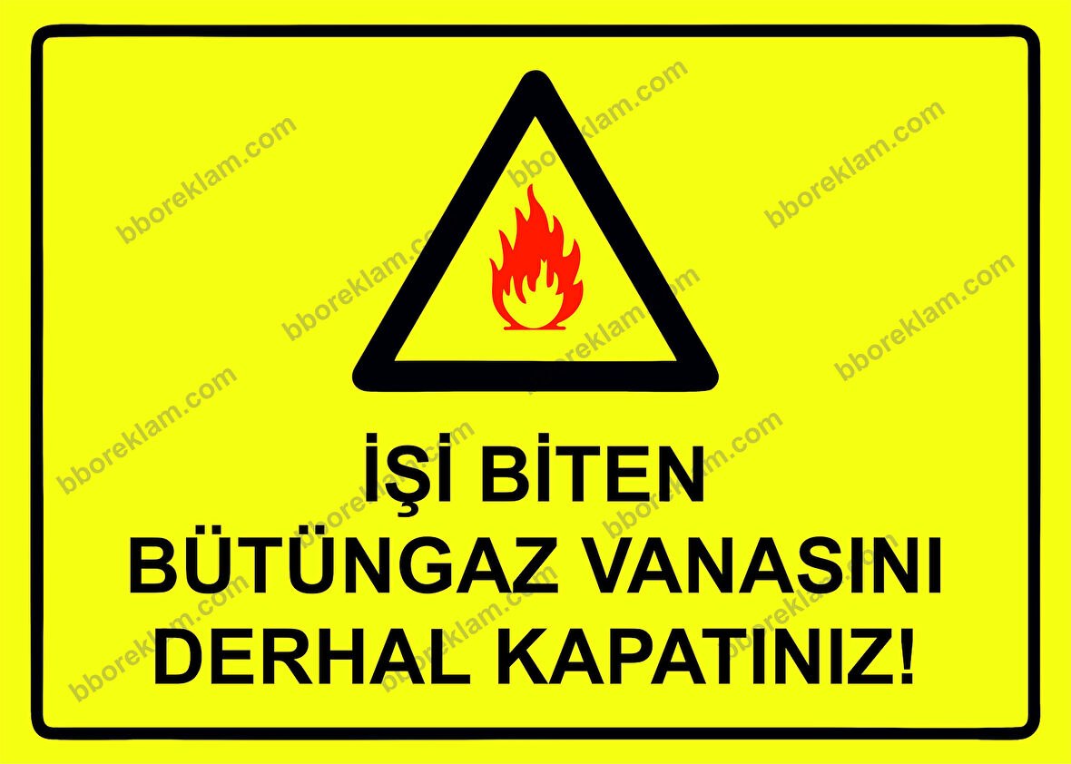 İşi Biten Bütüngaz Vanasını Derhal Kapatınız! Uyarı Levhası