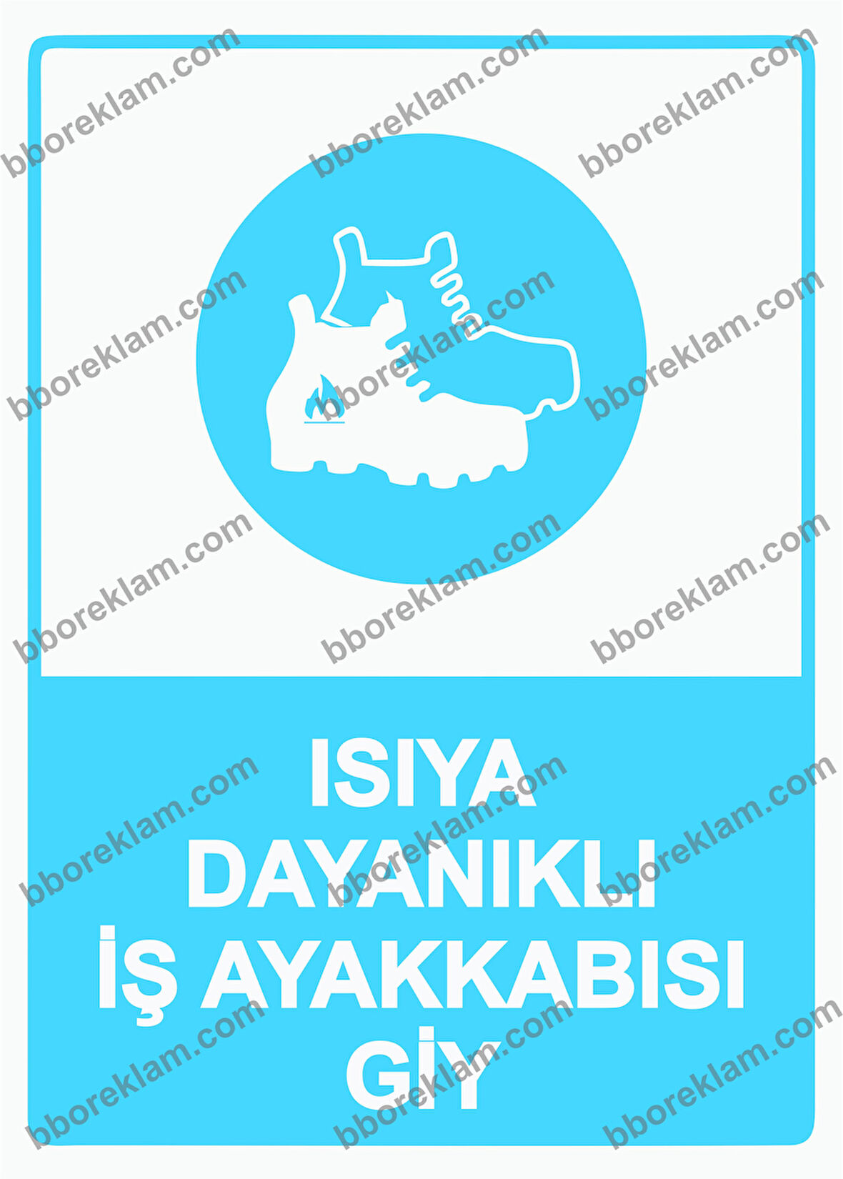 Isıya Dayanıklı  İş Ayakkabısı Giy  Uyarı Levhası