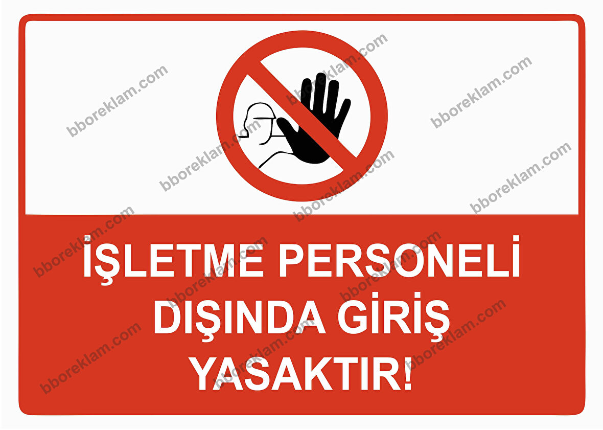 İşletme Personeli Dışında Giriş Yasaktır Uyarı Levhası