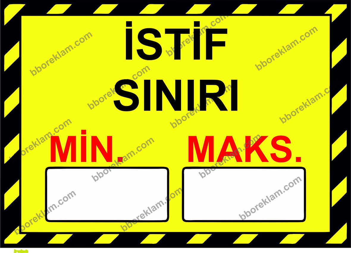 İstif Sınırı Min( ).Maks( ). Uyarı Levhası