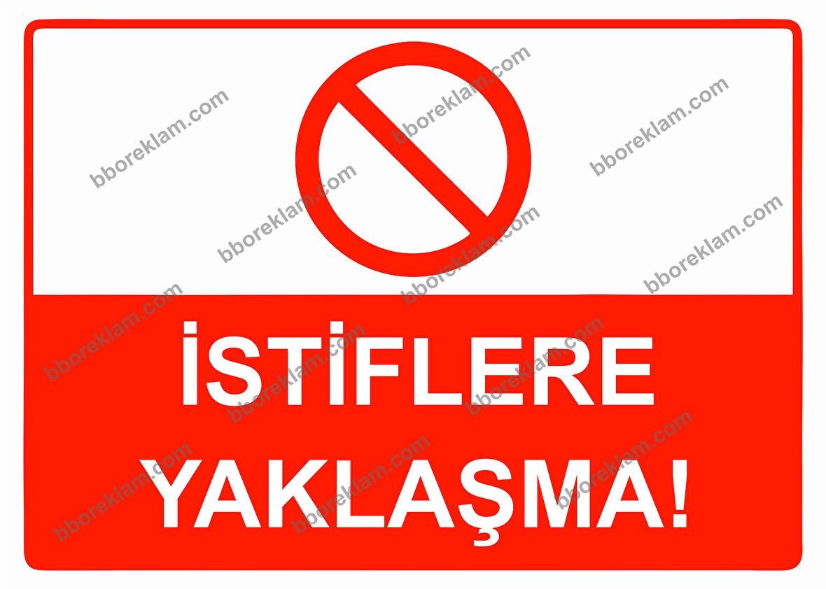İstiflere Yaklaşma! Uyarı Levhası