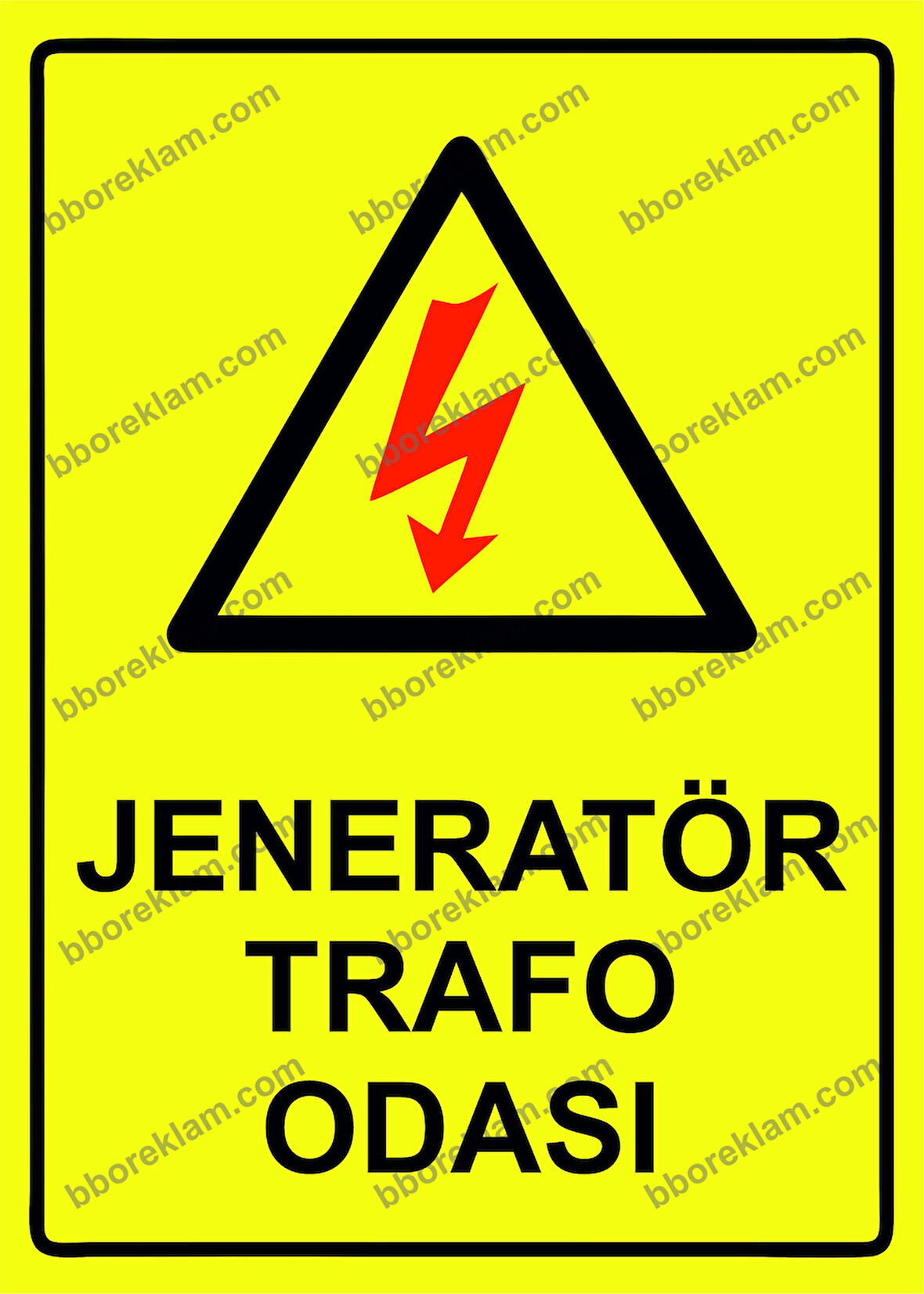 Jeneratör Trafo Odası Uyarı Levhası
