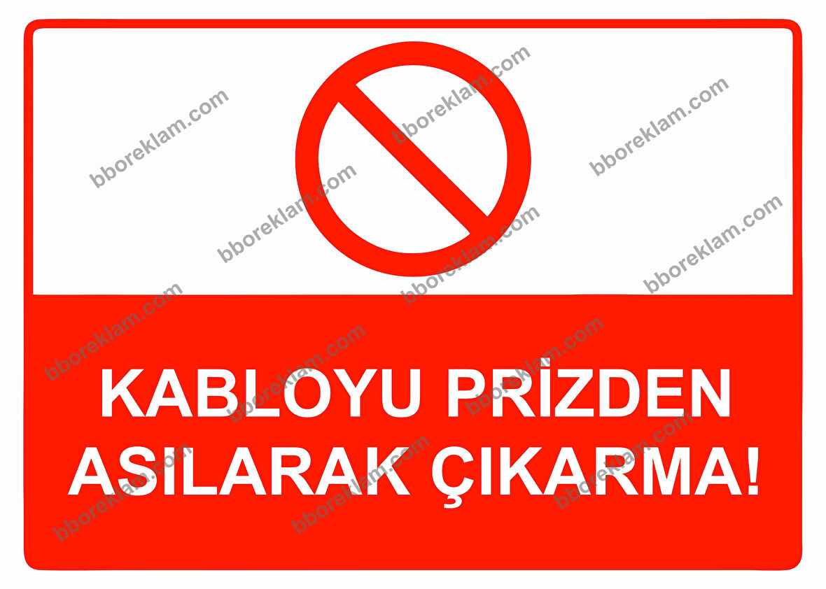 Kabloyu Prizden Asılarak Çıkarma! Uyarı Levhası