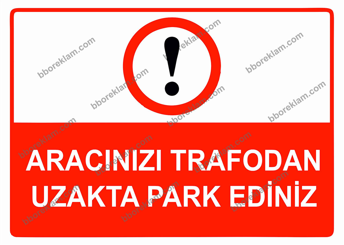 Aracınızı Trafodan Uzakta Park Ediniz Uyarı Levhası