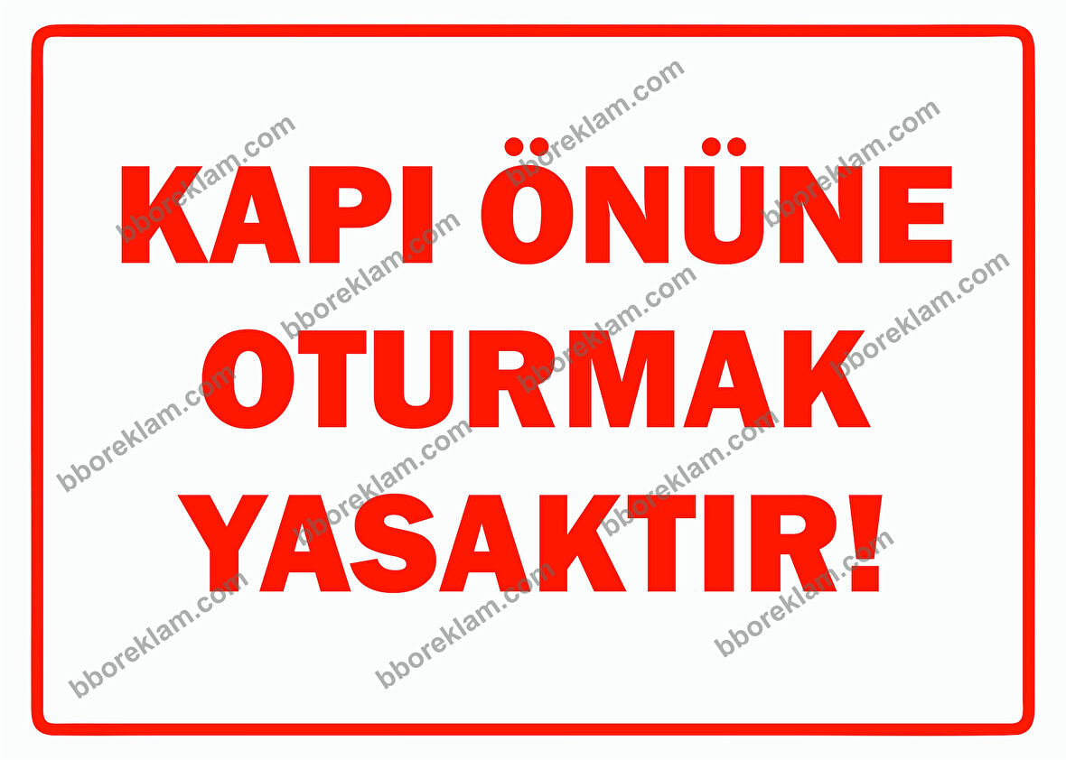 Kapı Önüne Oturmak Yasaktır Uyarı Levhası