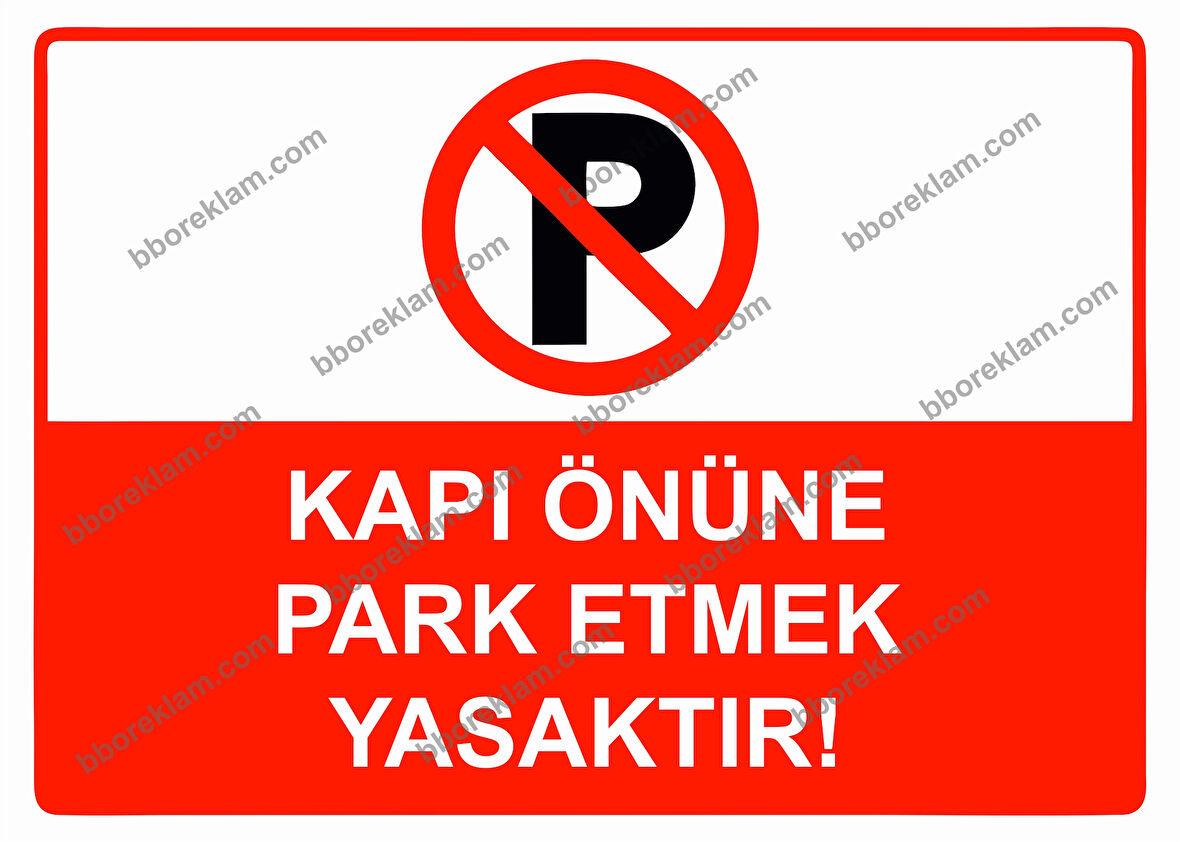 Kapı Önüne Park Etmek Yasaktır! Uyarı Levhası