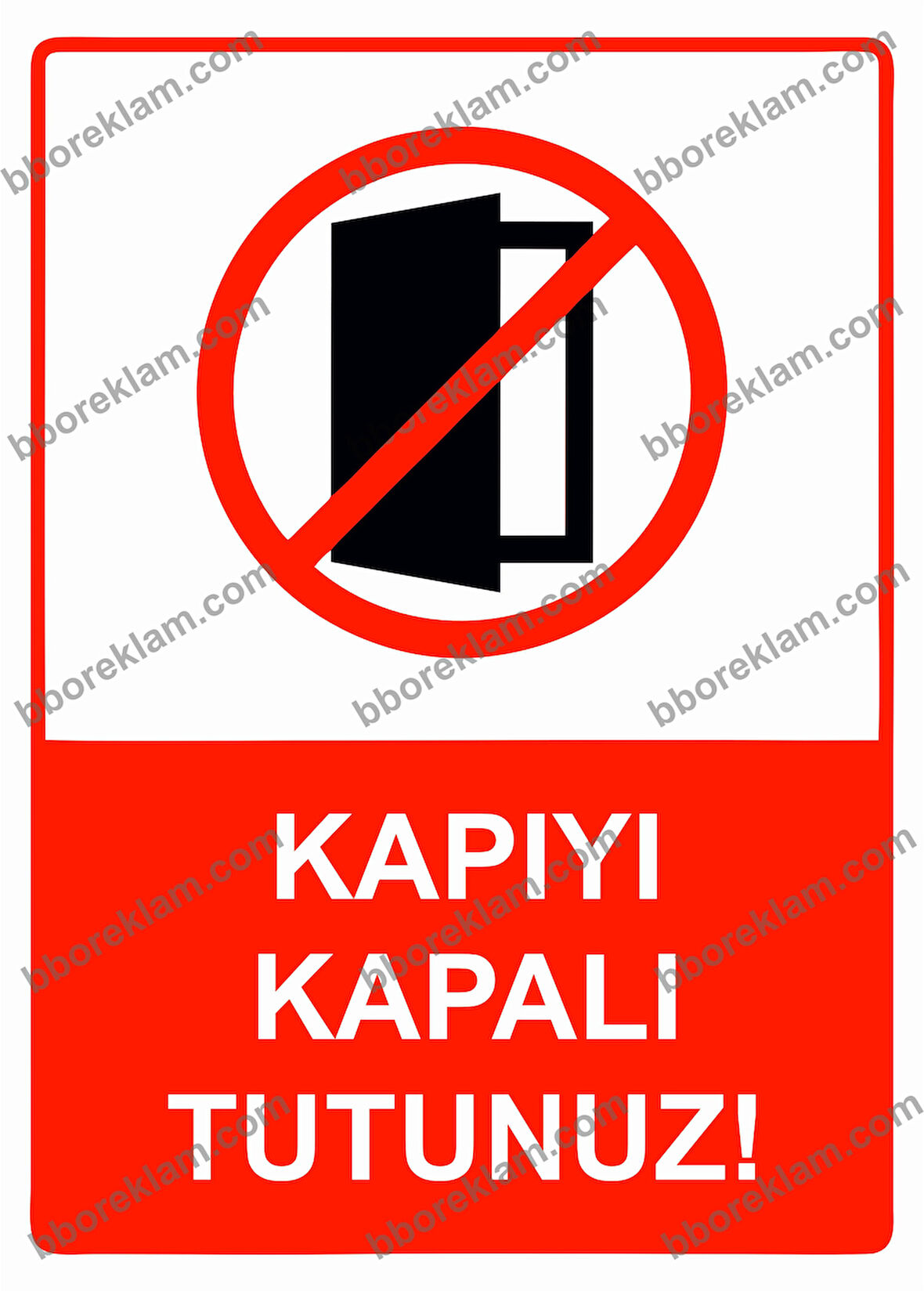 Kapıyı Kapalı Tutunuz! Uyarı Levhası