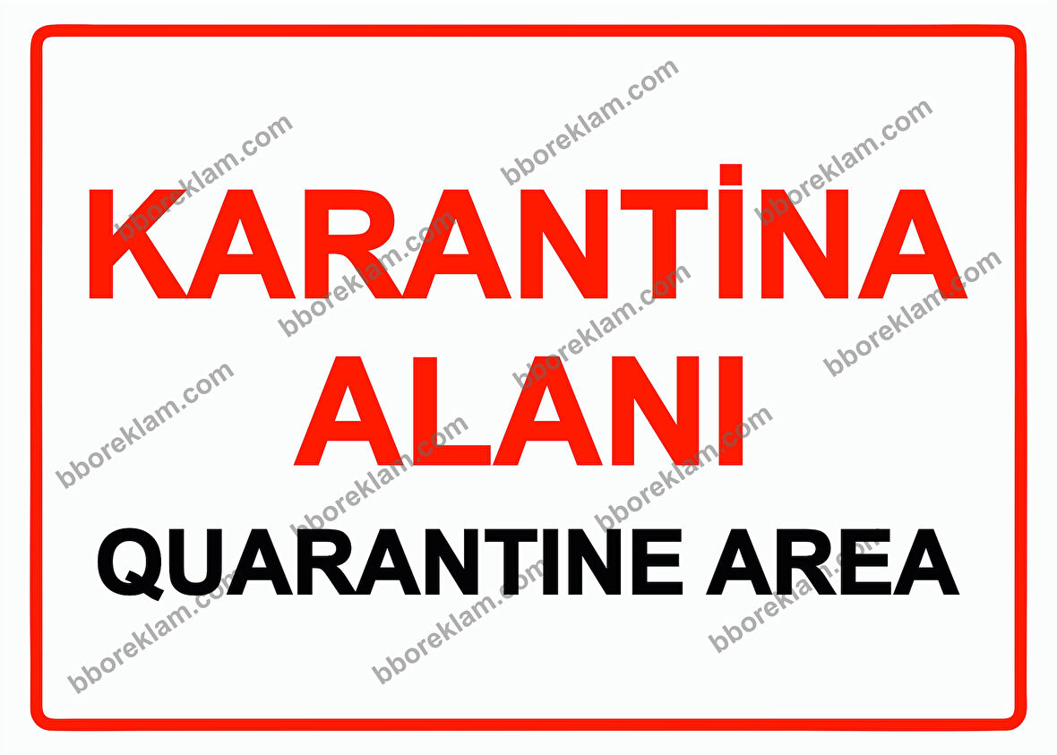 Karantina Alanı Quarantine Area Uyarı Levhası