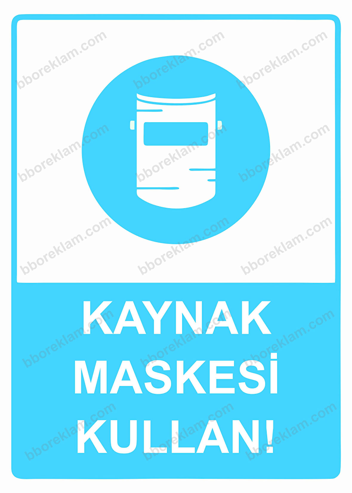 Kaynak Maskesi Kullan! Uyarı Levhası
