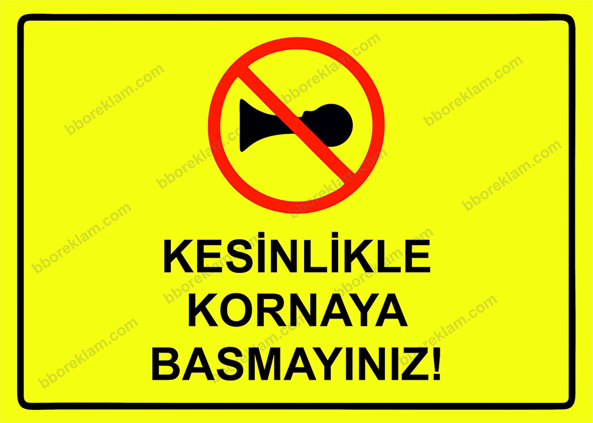 Kesinlikle Kornaya Basmayınız! Uyarı Levhası