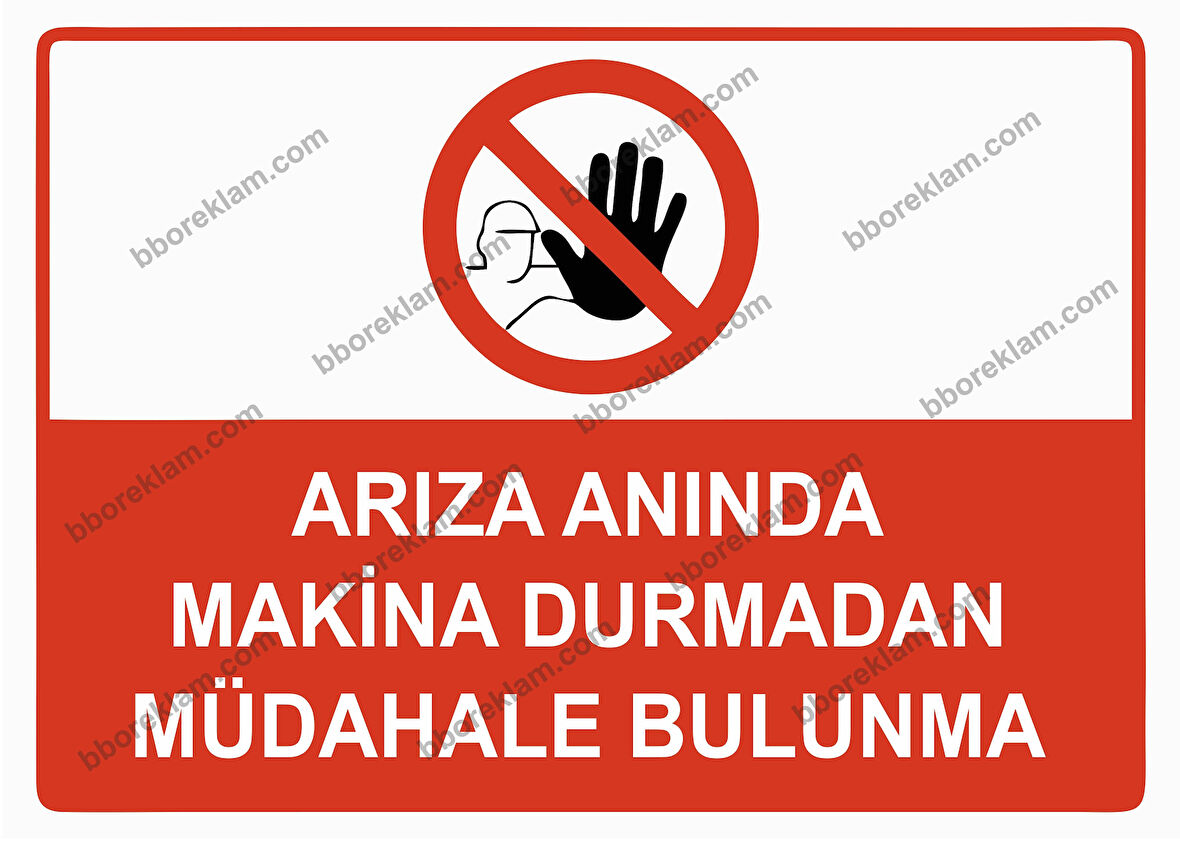 Arıza Anında Makina Durmadan Müdahale Bulunma Uyarı Levhası