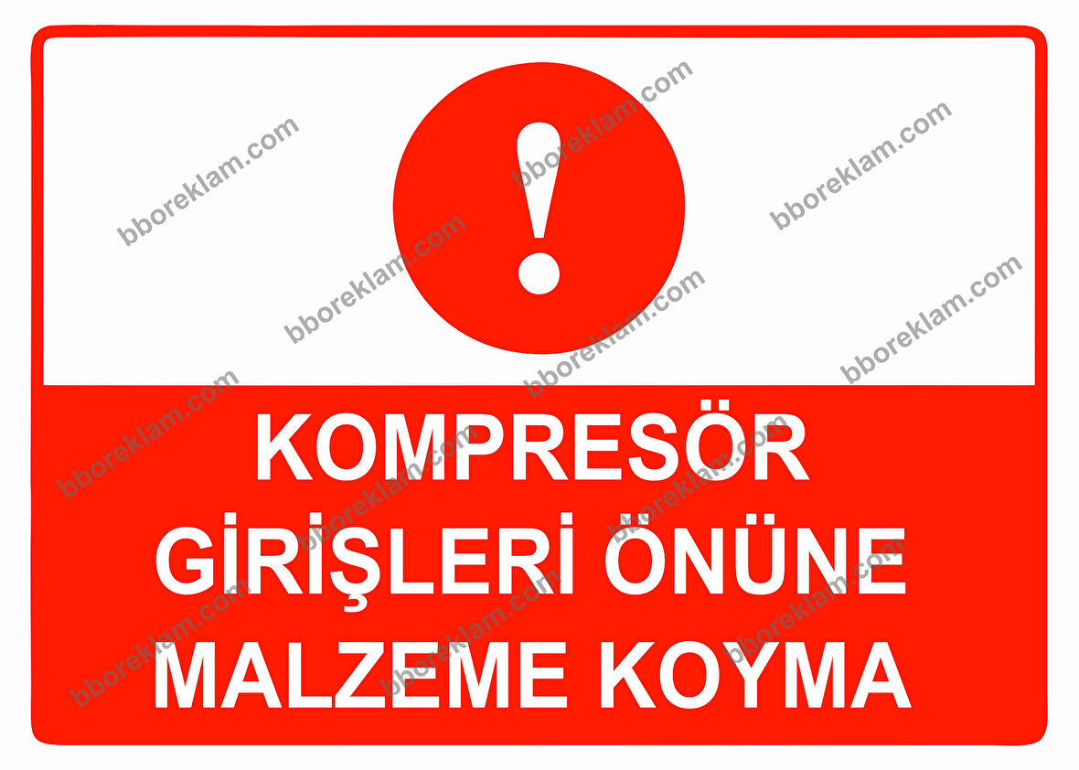 Kompresör Girişleri Önüne Malzeme Koyma Uyarı Levhası