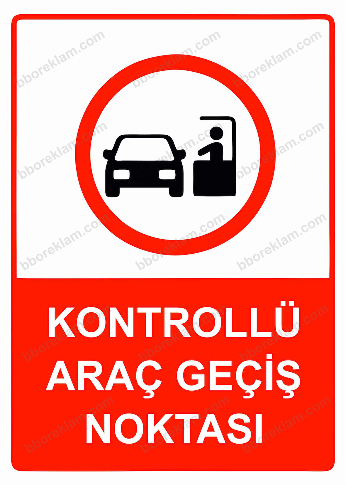Kontrollü Araç Geçiş Noktası Uyarı Levhası