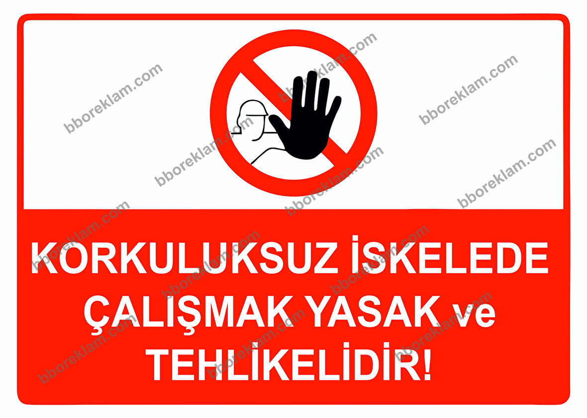 Korkuluksuz İskelede Çalışmak Yasak ve Tehlikelidir Uyarı Levhası