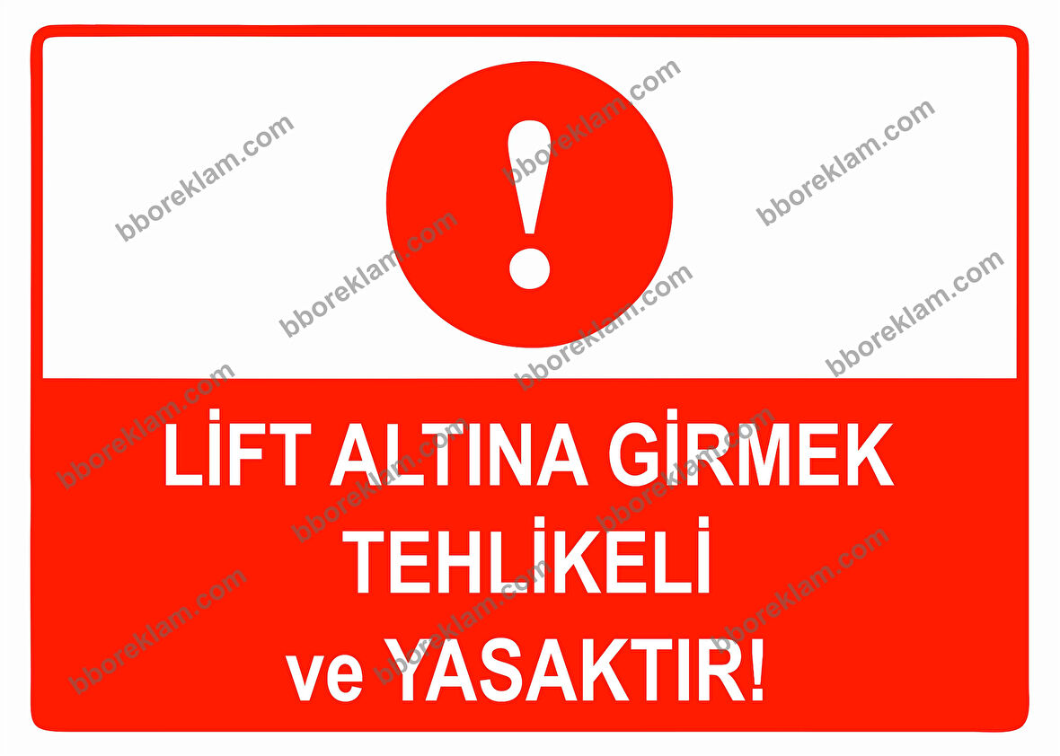 Lift Altına Girmek Tehlikeli ve Yasaktır Uyarı Levhası
