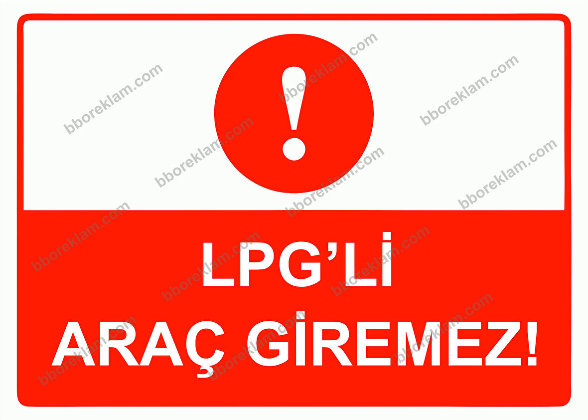 Lpg’li Araç Giremez! Uyarı Levhası