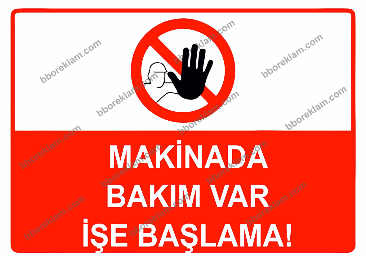 Makinada Bakım Var İşe Başlama Uyarı Levhası