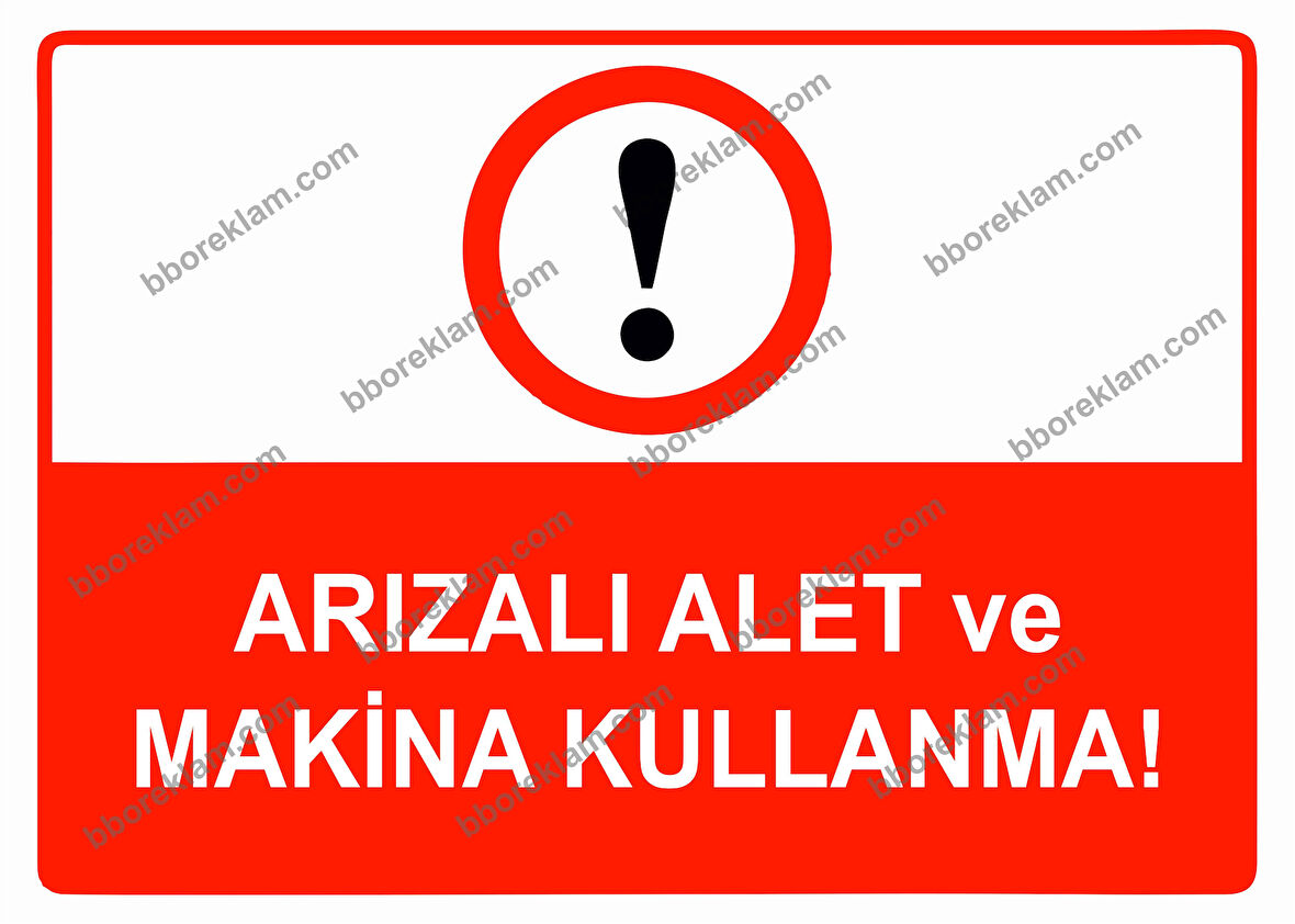 Arızalı Alet ve Makina Kullanma Uyarı Levhası