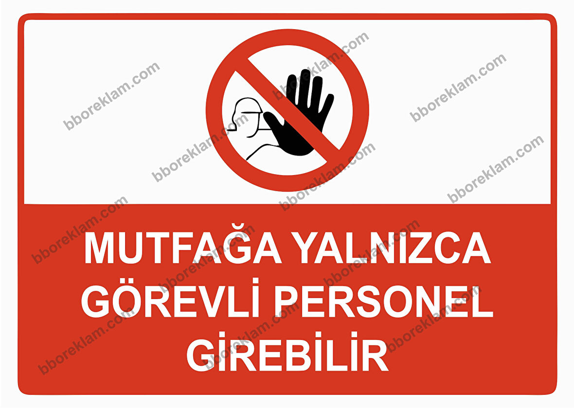 Mutfağa Yalnızca Görevli Personel Girebilir Uyarı Levhası