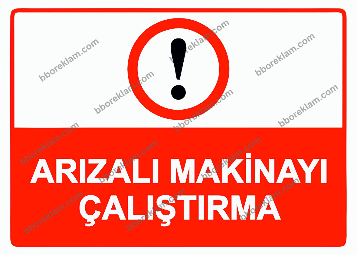 Arızalı Makinayı Çalıştırma Uyarı Levhası