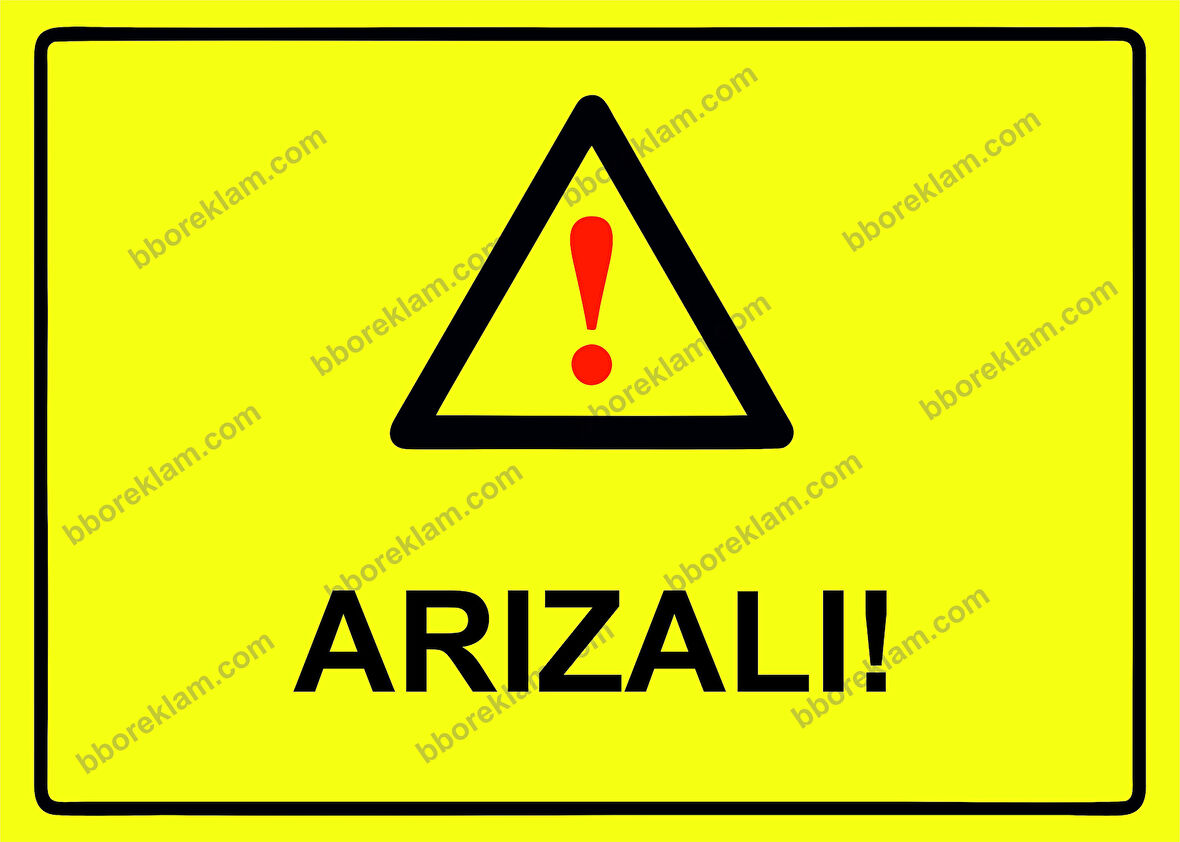 Arızalı! Uyarı Levhası