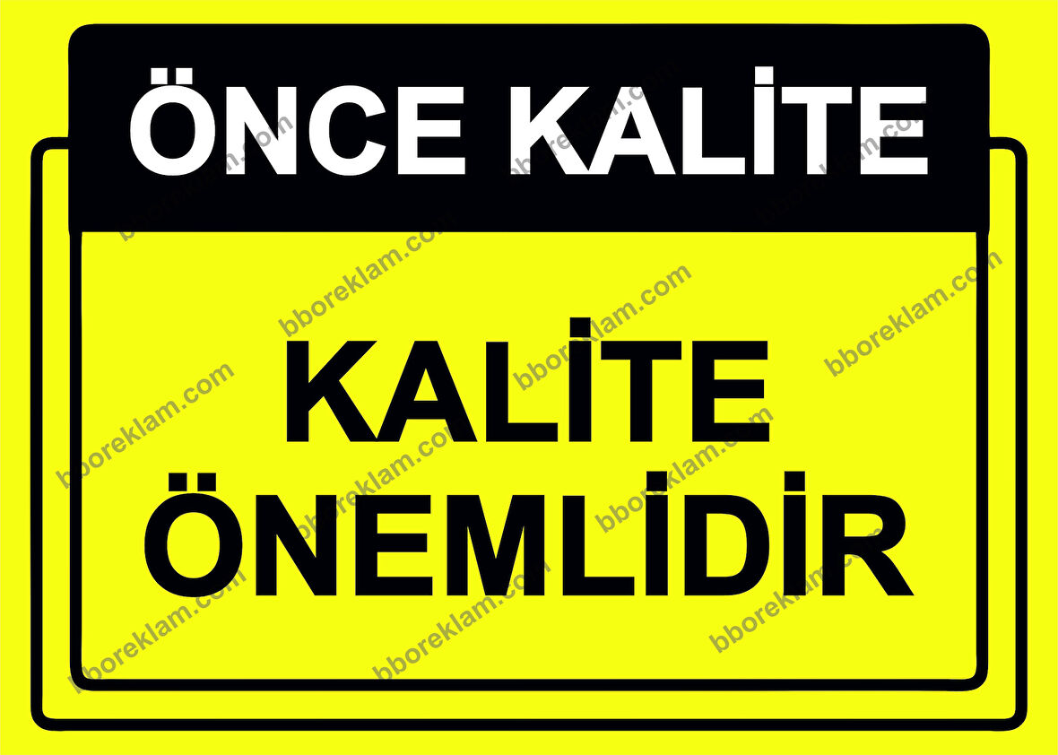Önce Kalite.  Kalite Önemlidir Uyarı Levhası