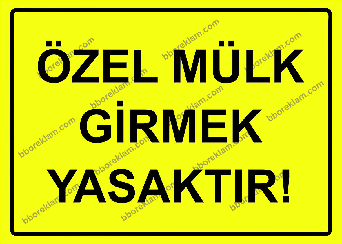 Özel Mülk Girmek Yasaktır! Uyarı Levhası