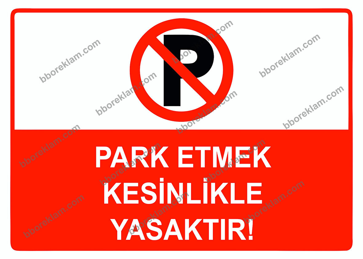 Park Etmek Kesinlikle Yasaktır Uyarı Levhası