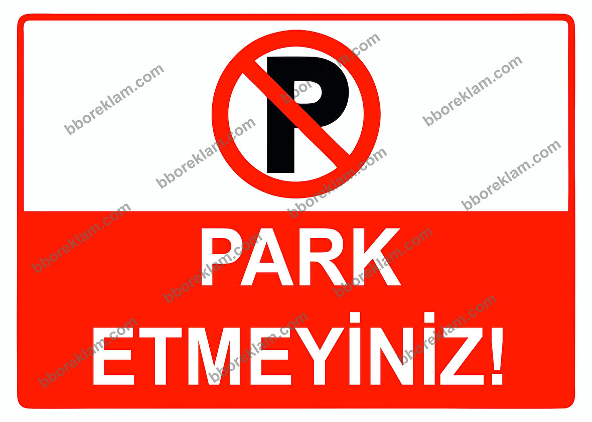 Park Etmeyiniz Uyarı Levhası