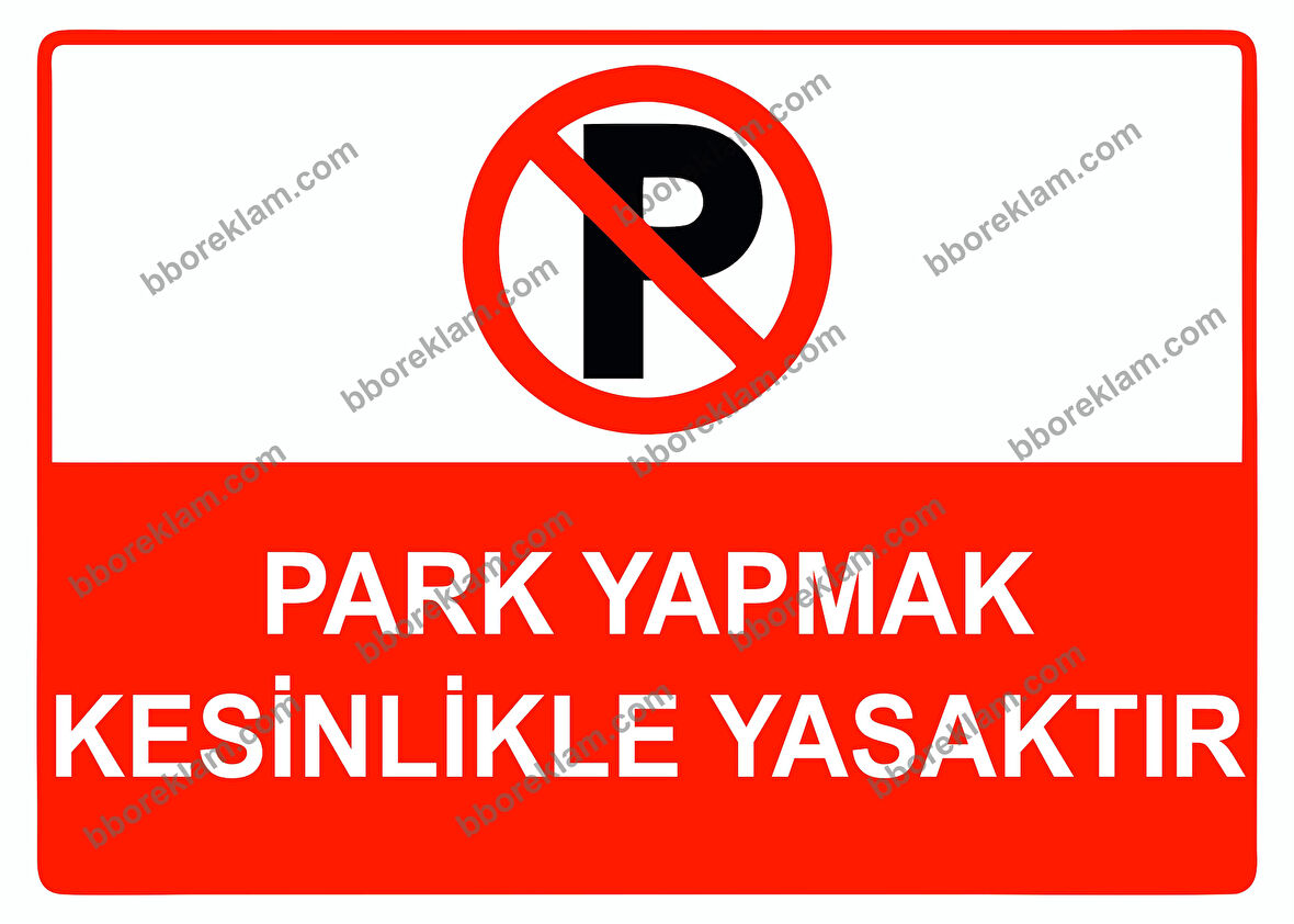 Park Yapmak Kesinlikle Yasaktır Uyarı Levhası