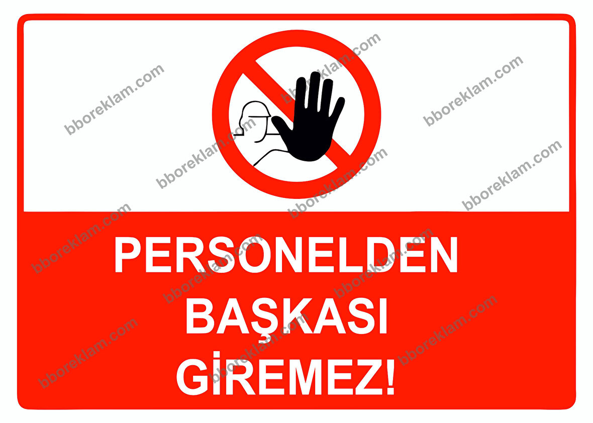 Personelden Başkası Giremez Uyarı Levhası