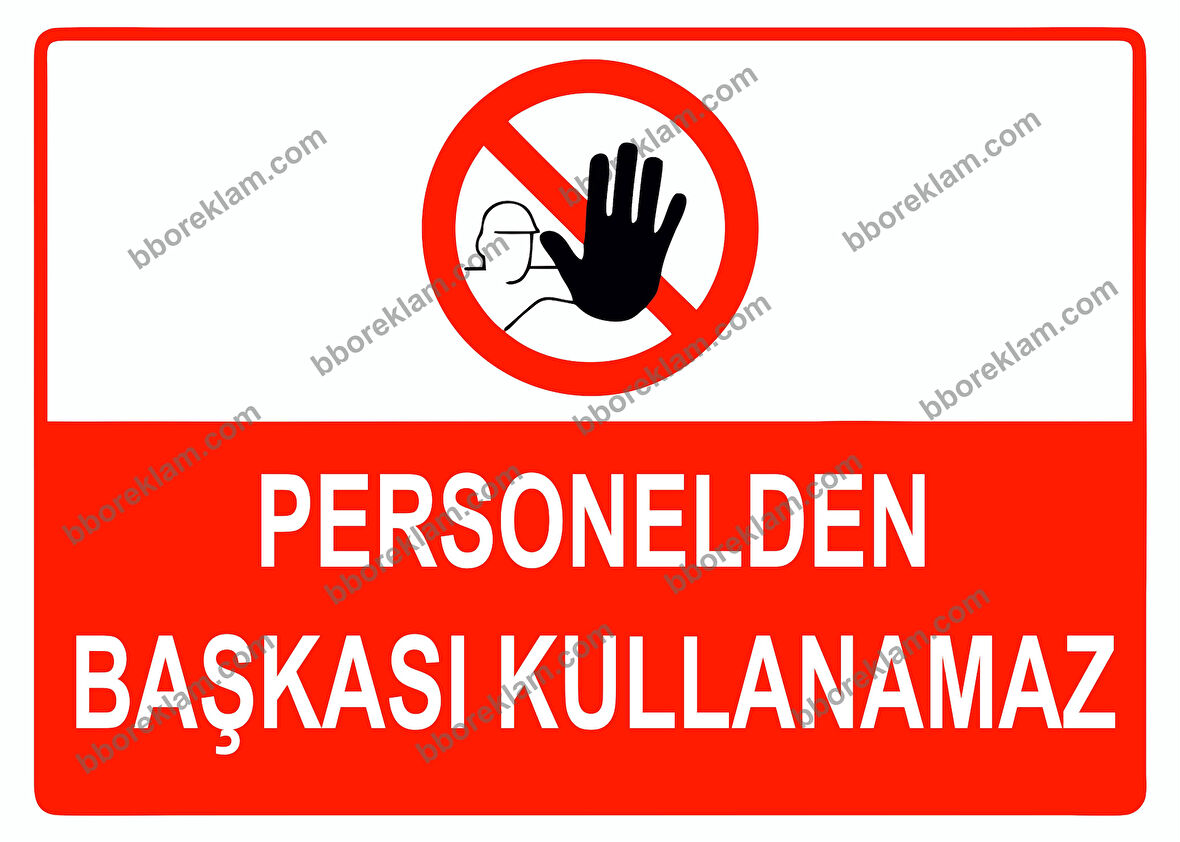 Personelden Başkası Kullanamaz Uyarı Levhası