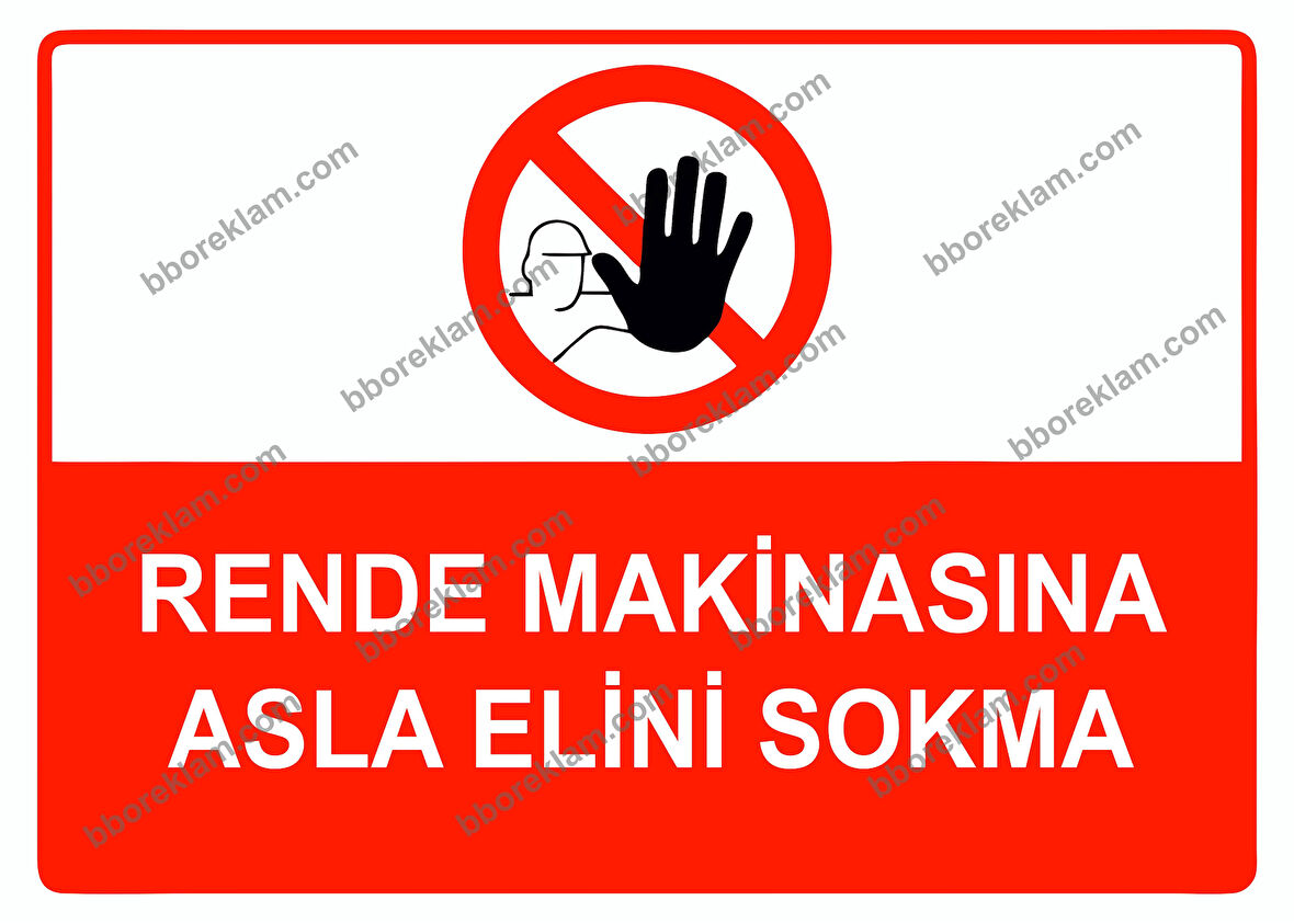 Rende Makinasına Asla Elini Sokma Uyarı Levhası