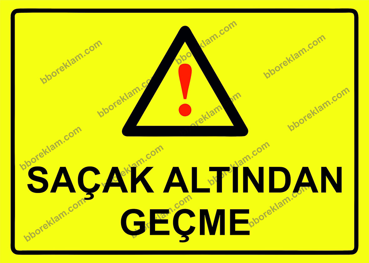 Saçak Altından Geçme Uyarı Levhası