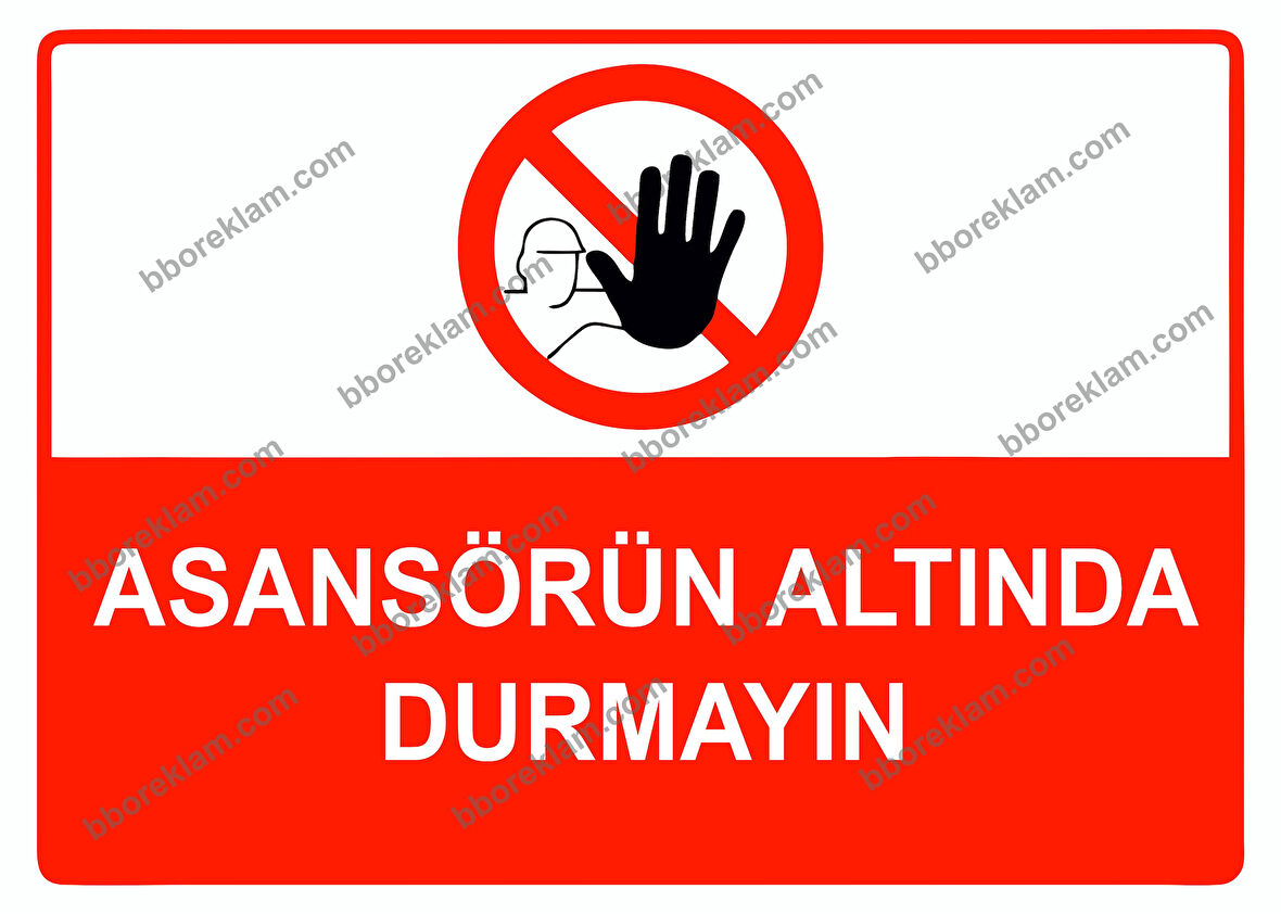 Asansörün Altında Durmayın Uyarı Levhası