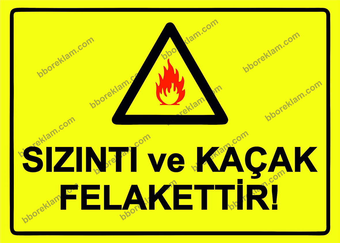 Sızıntı ve Kaçak Felakettir! Uyarı Levhası