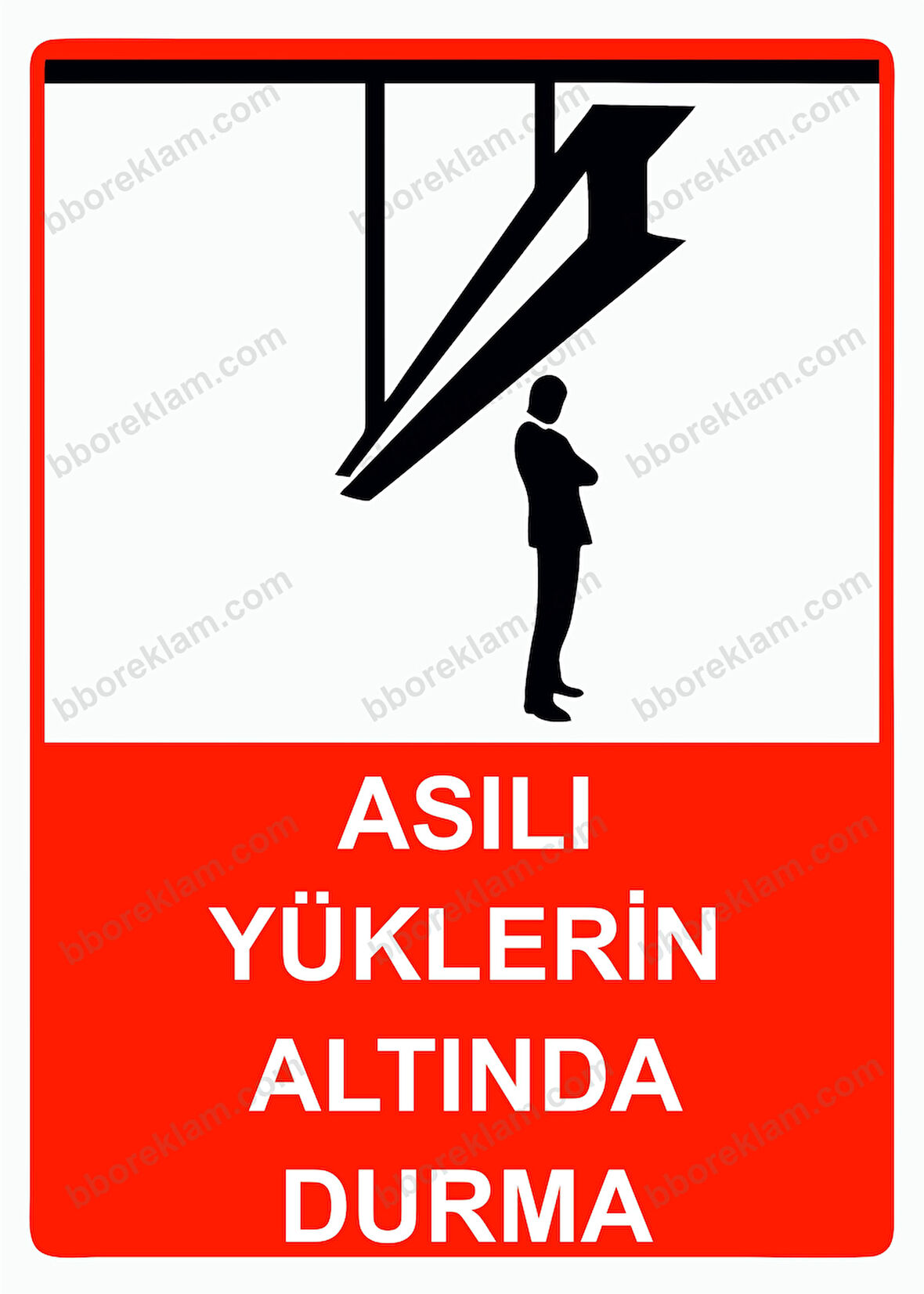 Asılı  Yüklerin Altında Durma Uyarı Levhası
