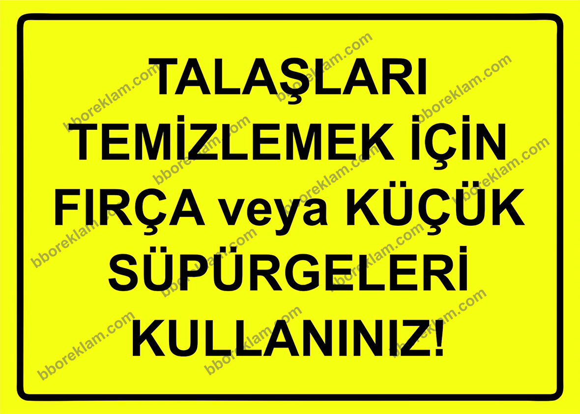 Talaşları Temizlemek İçin Fırça veya Küçük Süpürgeleri Kullanınız! Uyarı Levhası