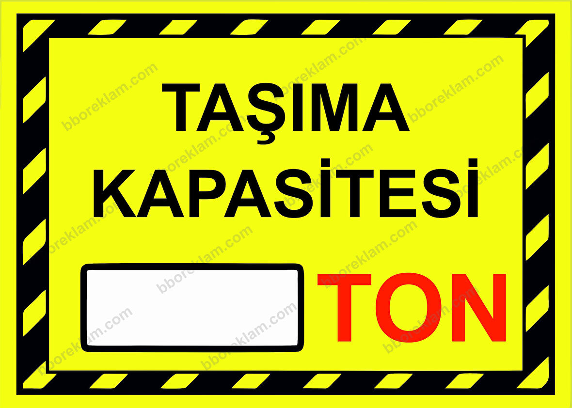 Taşıma Kapasitesi (  ) Ton Uyarı Levhası