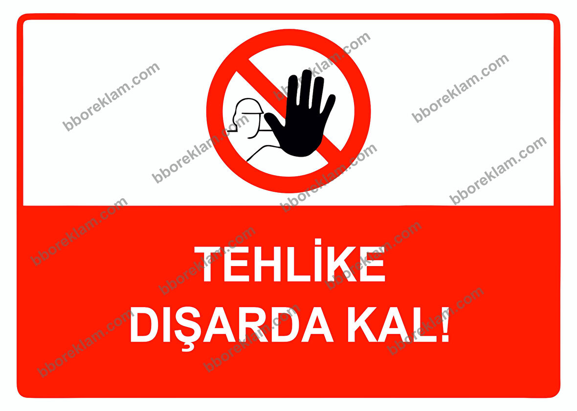 Tehlike Dışarda Kal Uyarı Levhası