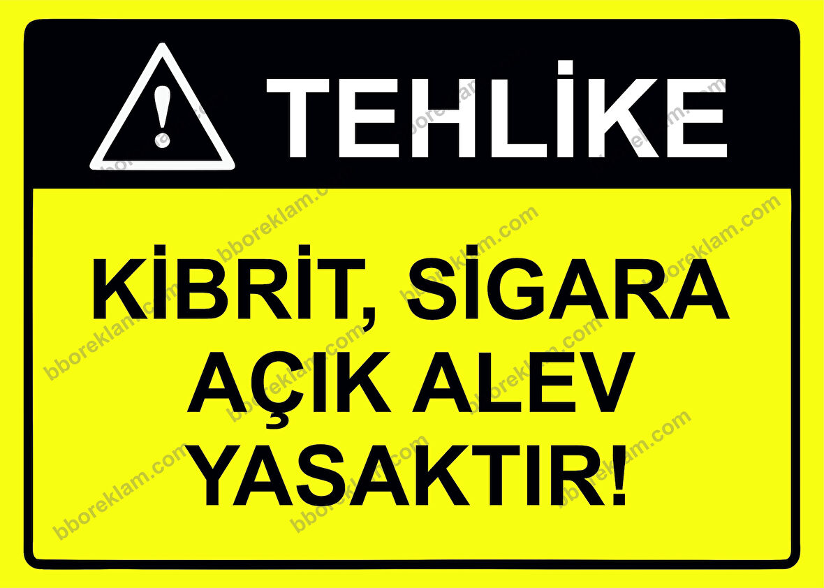 Tehlike Kibrit, Sigara Açık Alev Yasaktır! Uyarı Levhası