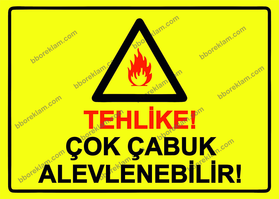 Tehlike! Çok Çabuk Alevlenebilir! Uyarı Levhası