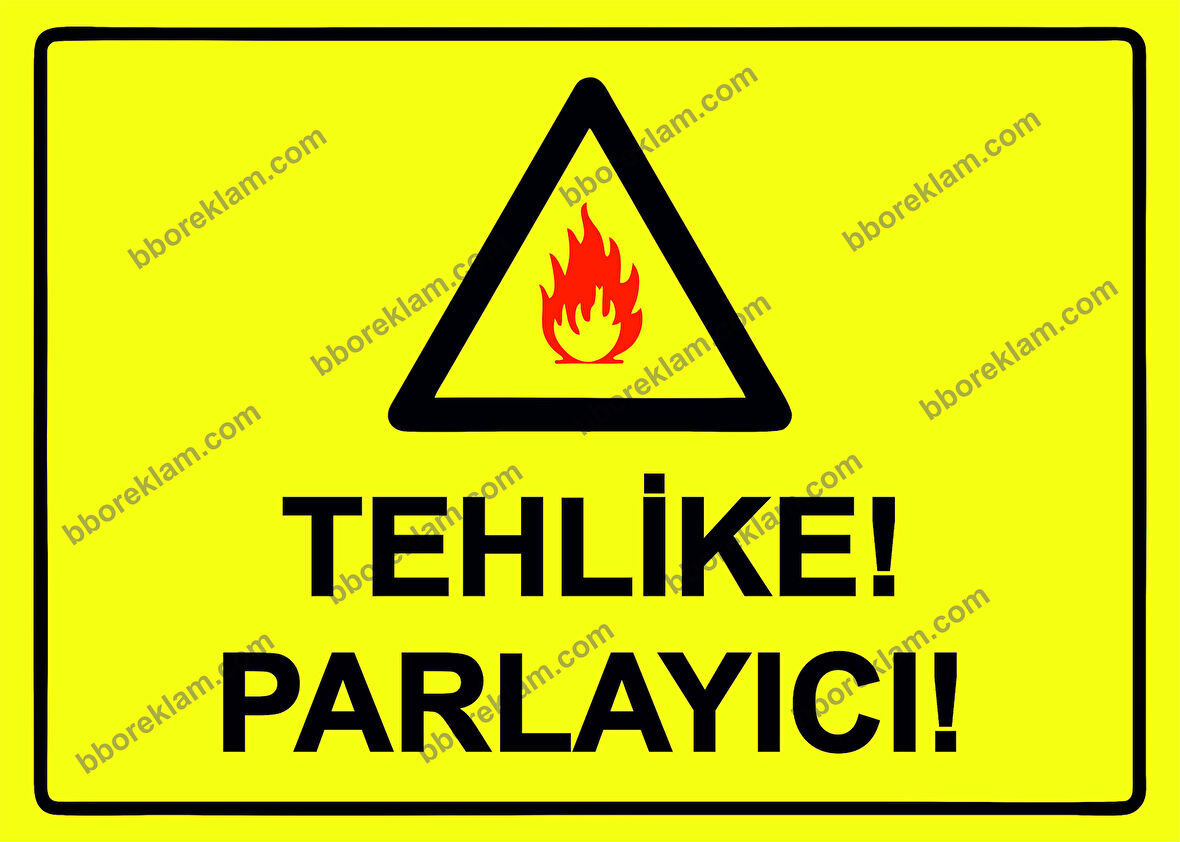 Tehlike! Parlayıcı! Uyarı Levhası