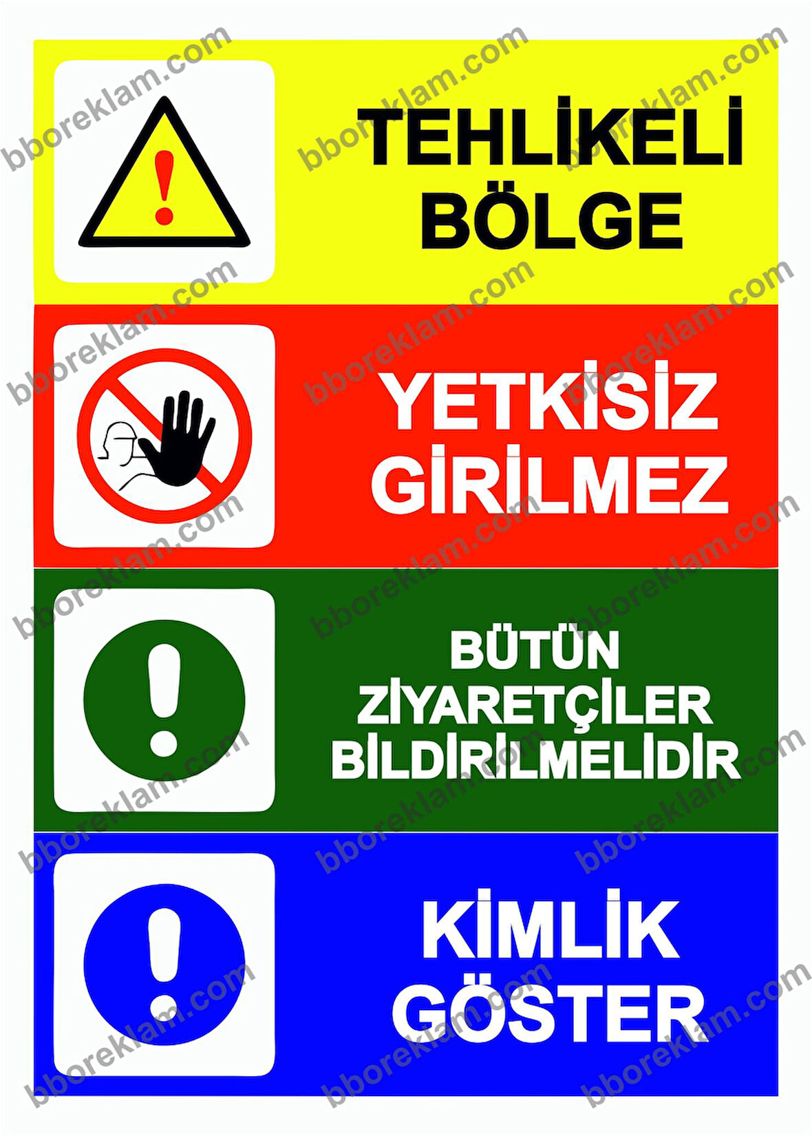 Tehlikeli Bölge/Yetkisiz Girilmez/Bütün Ziyaretçiler Bildirilmelidir/Kimlik Göster Uyarı Levhası