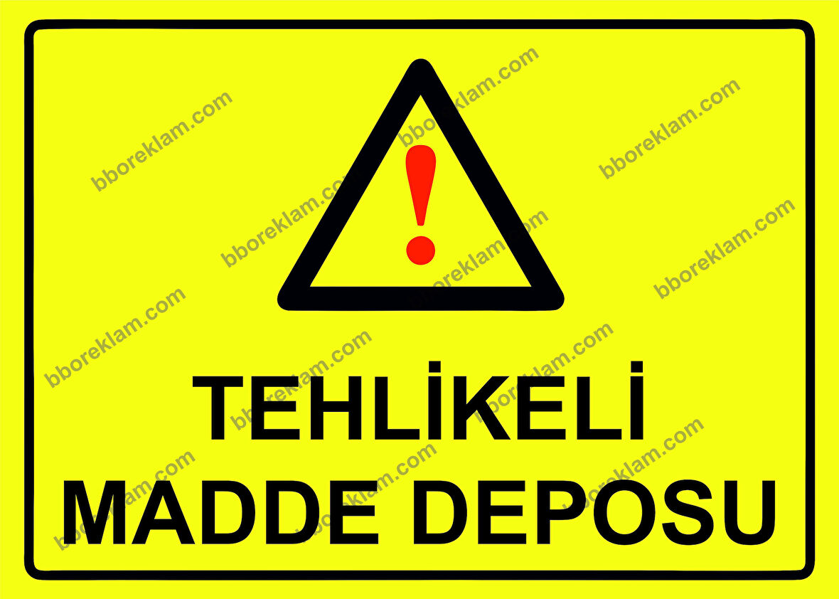 Tehlikeli Madde Deposu Uyarı Levhası