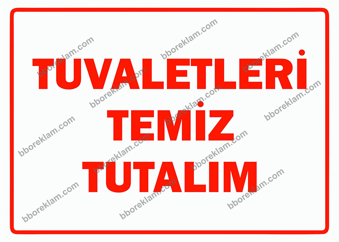 Tuvaletleri Temiz Tutalım Uyarı Levhası