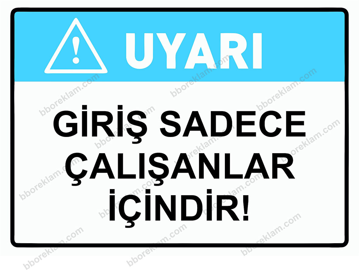 Uyarı Giriş Sadece Çalışanlar İçindir! Uyarı Levhası