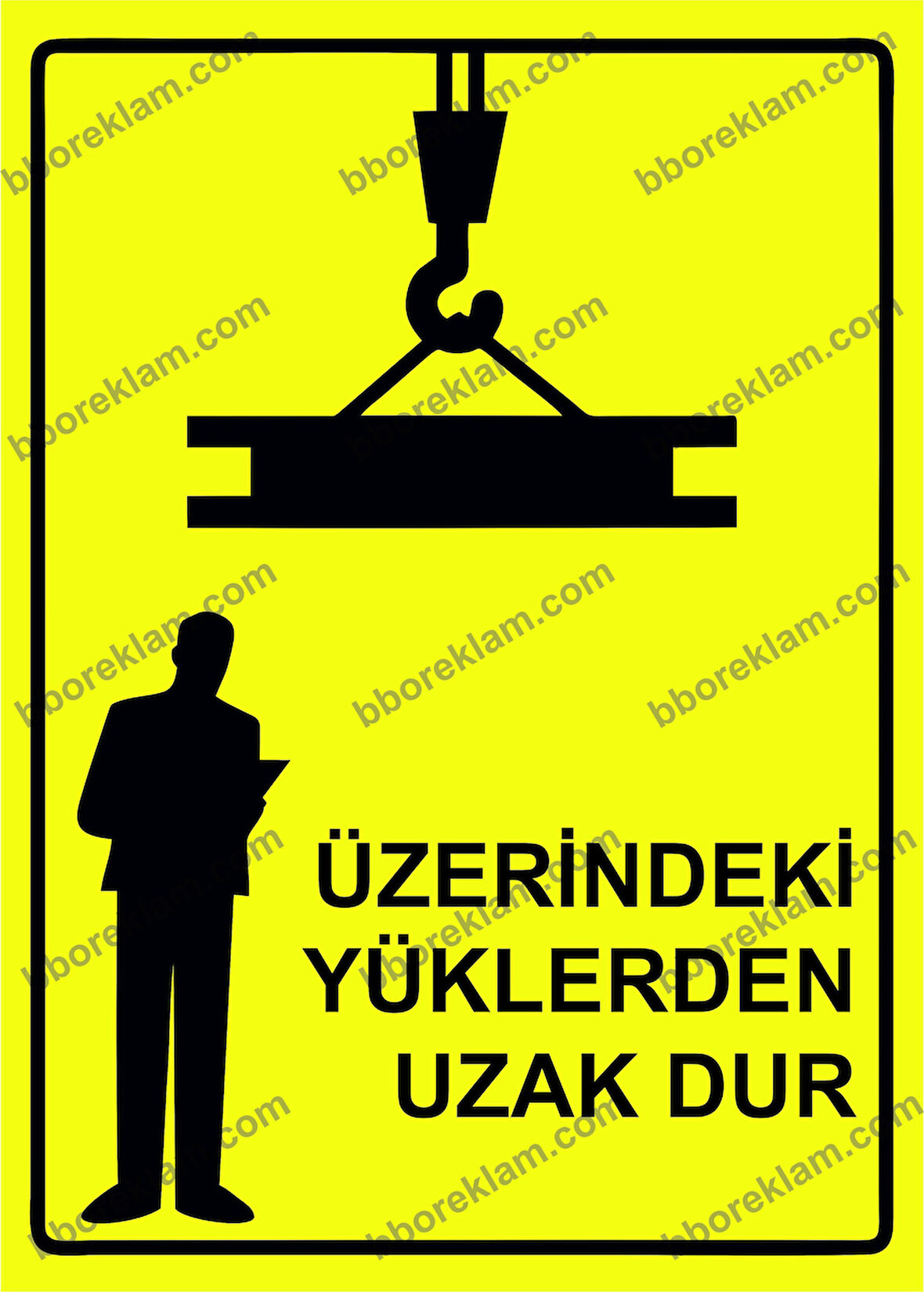 Üzerindeki Yüklerden Uzak Dur Uyarı Levhası