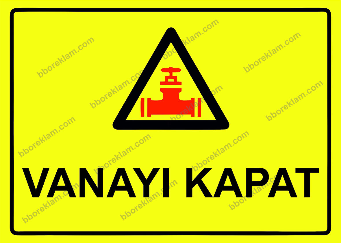 Vanayı Kapat Uyarı Levhası